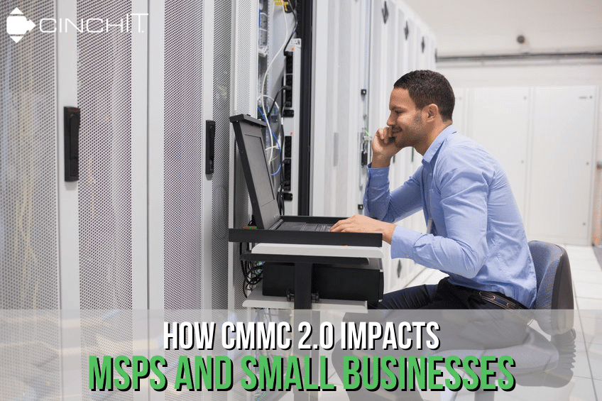 How CMMC 2.0 Impacts Managed Service Providers & Small Businesses - managed service providers, CMMC 2.0, cmmc compliance, business I.T. support, managed I.T., computer support