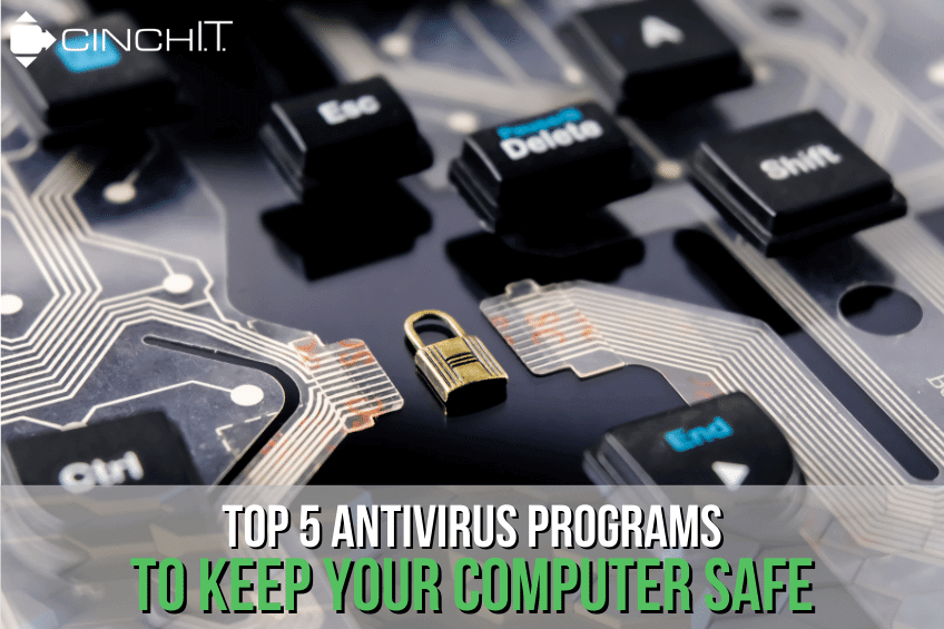 Top 5 Antivirus Programs to Keep Your Computer Safe - I.T. support, antivirus programs, malware removal, computer support, data recovery, business continuity plan