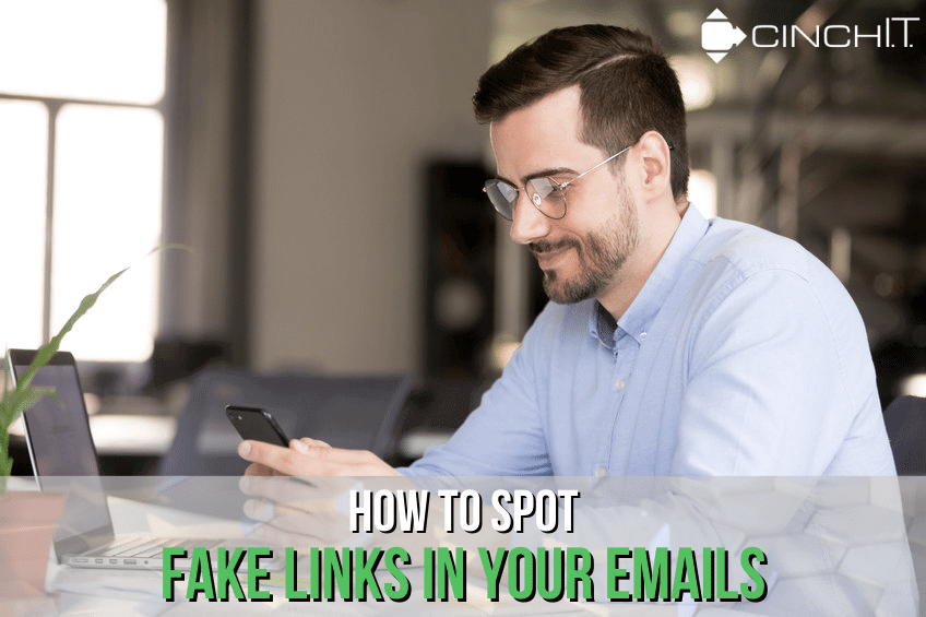 How to Spot Fake Links in Your Emails - Cinch I.T. Support in Atlanta, GA - it support in atlanta, atlanta computer support, computer support in atlanta, it services in atlanta, atlanta it services