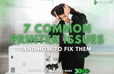 7 Common Printer Issues and How to Solve Them - computer support, managed service provider, I.T. solutions, I.T. support services - Cinch I.T.