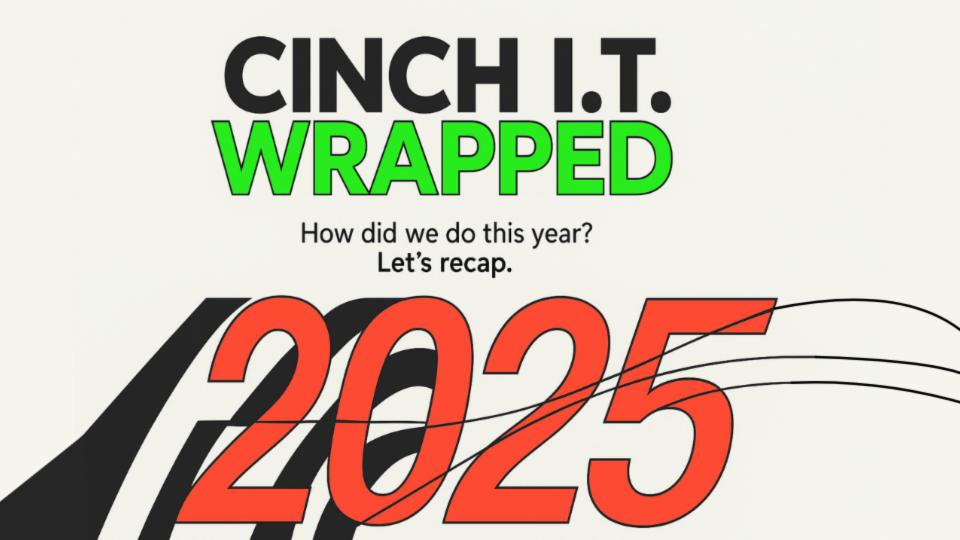 Cinch 2025's managed IT support services Wrapped