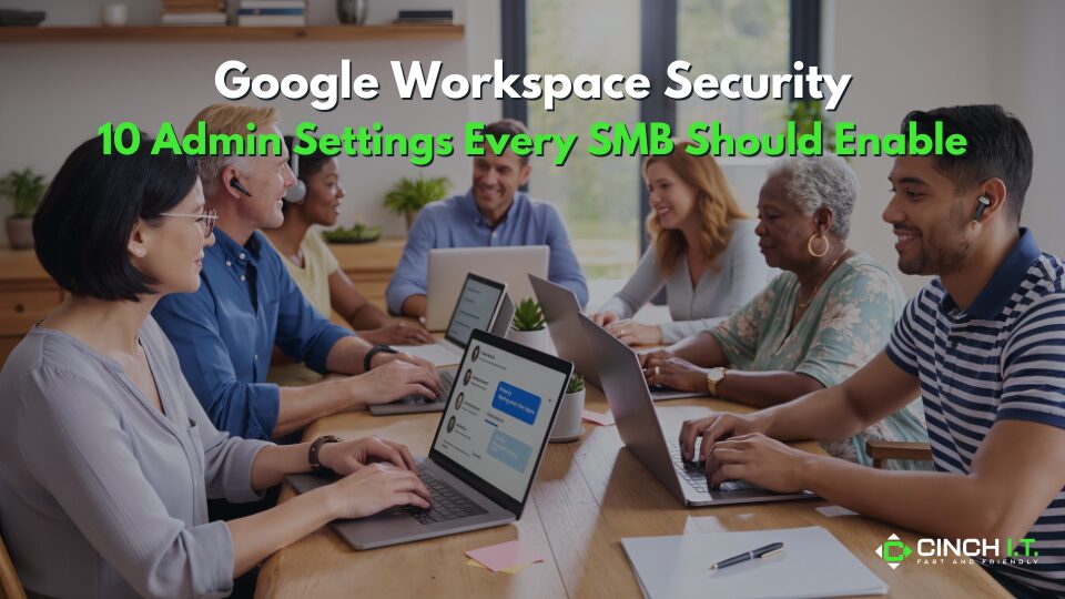 Google Workspace Security: SMB 10 Admin Settings for Google Workspace Security